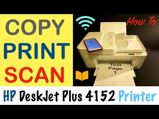 How to Copy, Print & Scan with HP DeskJet Plus 4152 & 4155 All-In-One printer ?