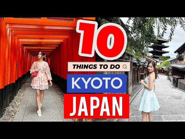 ️ 10 things you MUST DO in KYOTO  | Japan Travel Guide