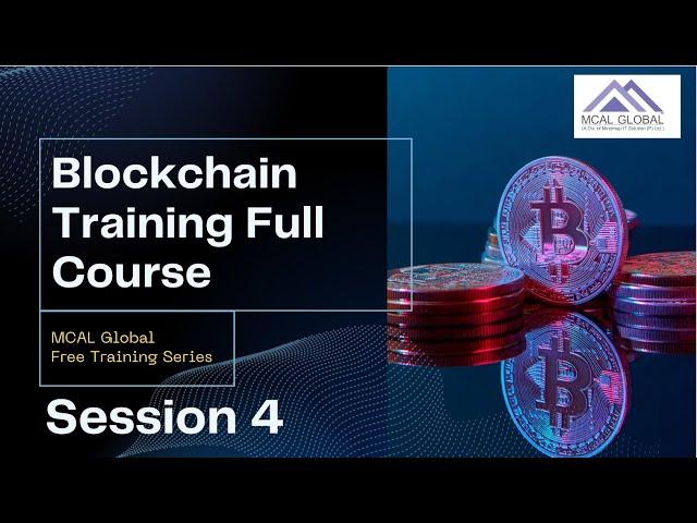 Blockchain full course online free | Session 4 | MCAL Global