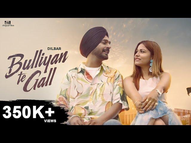 Bulliyan te Gall I Dilbar Singh I Mysterious Lover I Manna singh I Gourav Soni| Latest Punjabi Song