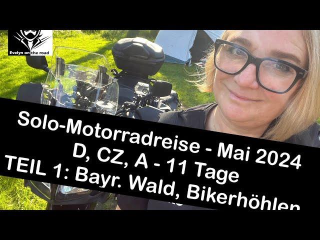 Solo-Motorrad-Reise Mai 2024 - D, CZ, A - TEIL 1: Bayr. Wald, Bikerhöhlen (CZ)