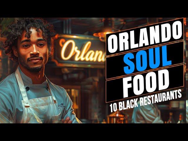 Orlando FL - Top 10 Soul Food & Black Owned Restaurants