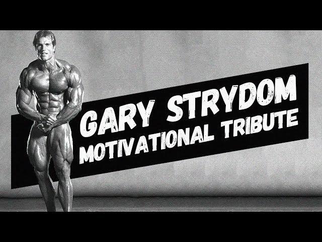 Gary Strydom Bodybuilding Motivational Tribute