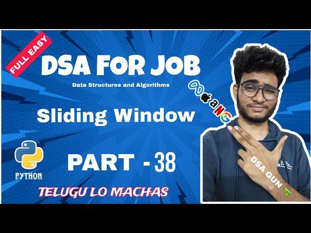 Sliding Window problem | Part 38 | DSA in python in telugu | Engineering Animuthyam