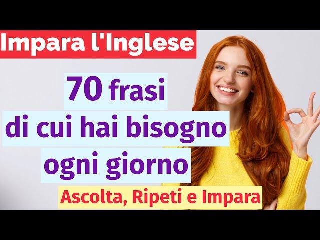 Impara l'Inglese con 70 Frasi Quotidiane: Esempi Pratici di Uso!