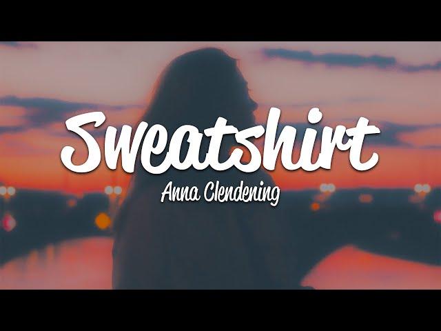 Anna Clendening - Sweatshirt (Lyrics)