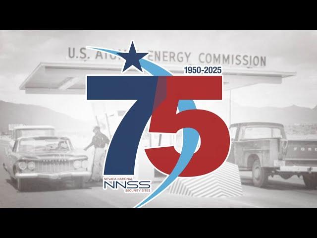 Nevada National Security Sites (NNSS) 75 years of Securing America's Future.