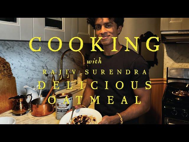 HOW TO MAKE OATMEAL FUN AND DELICIOUS - with Rajiv Surendra