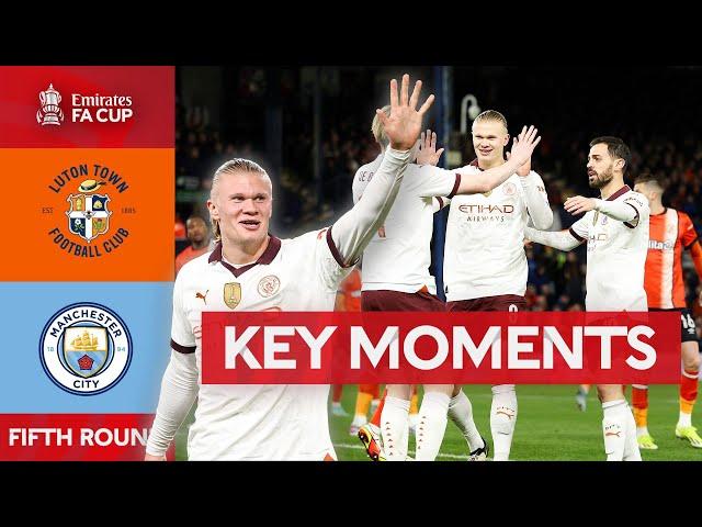 Luton Town v Manchester City | Key Moments | Fifth Round | Emirates FA Cup 2023-24