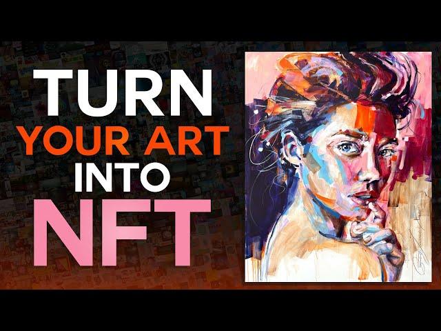 How To Make Your Art Into An NFT | 2024