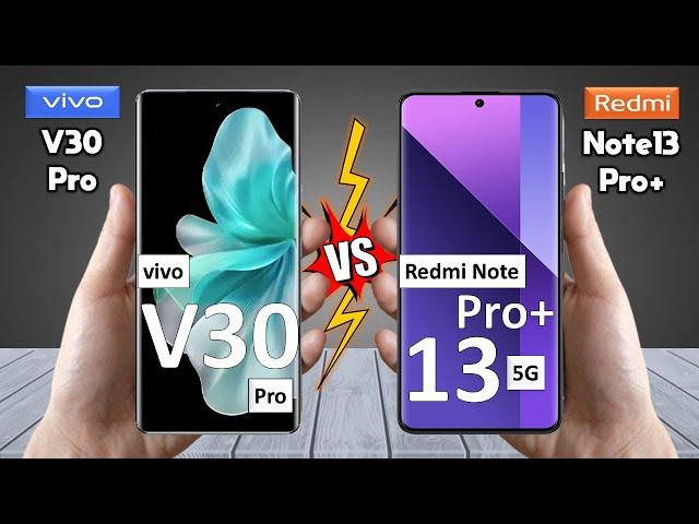 vivo V30 Pro Vs Redmi Note 13 Pro Plus - Full Comparison  Techvs