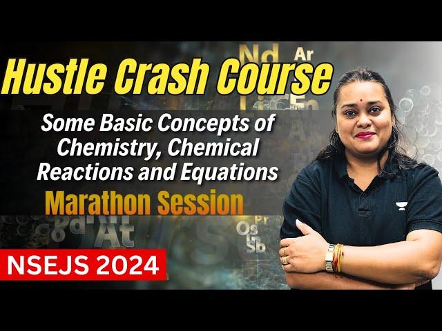 Some basic concepts of Chemistry, Chemical reactions and equations | NSEJS  2024 | Marathon Session