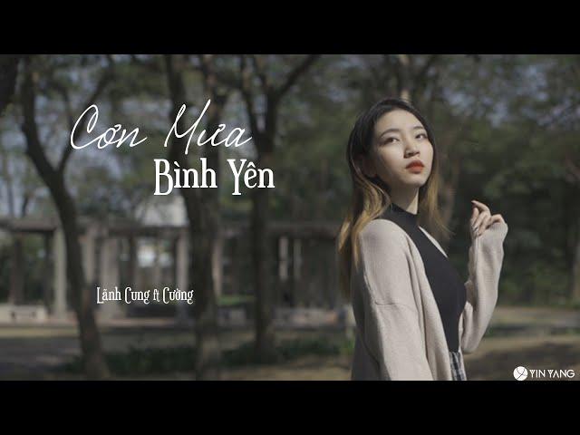 Cơn Mưa Bình Yên | Lãnh Cung ft Cường ( MV Music Official )