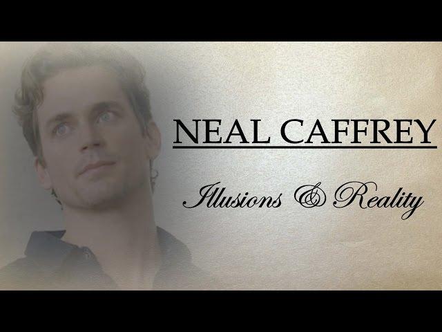 Neal Caffrey || Illusions & Reality