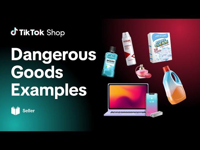 Common Examples of Dangerous Goods | TikTok Shop