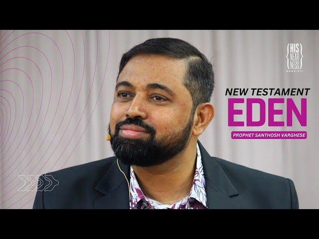 New Testament Eden | Prophet Santhosh Varghese