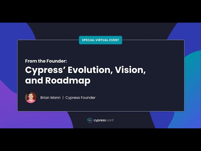 From the Founder: Cypress’ Evolution, Vision, and Roadmap | Brian Mann