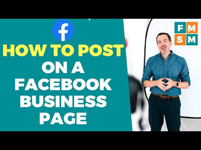 Facebook Tutorial For Posting On A Business Page