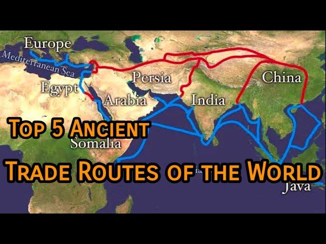 Top 5 Ancient Trade Routes of the World