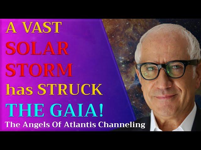 A vast SOLAR STORM has STRUCK THE GAIA!