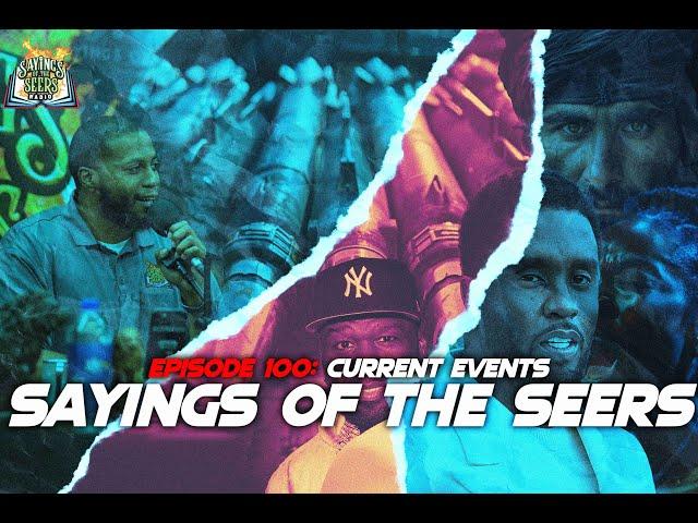 Sayings of the Seers | Episode 100: Current Events