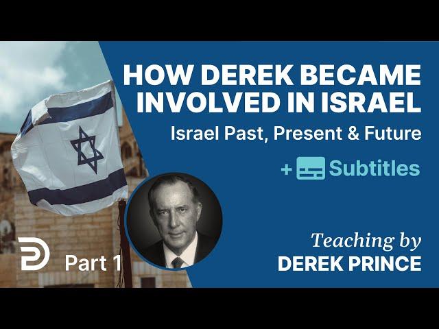 How Derek Became Involved With Israel | Pt. 1 Of Israel Past, Present & Future Series | Derek Prince