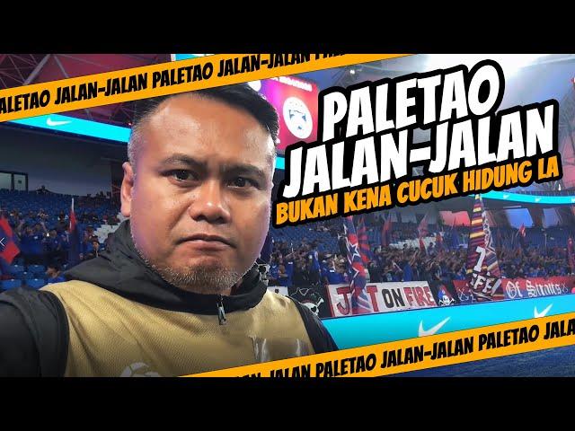 EPISOD 18 : PALETAO JALAN-JALAN : BUKAN KENA CUCUK HIDUNG
