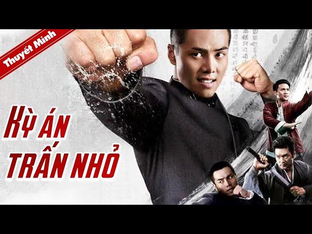 [Thuyết Minh] Phim Hành Động Phá Án Siêu Hấp Dẫn | KỲ ÁN TRẤN NHỎ | Phim Điện Ảnh Trung Quốc