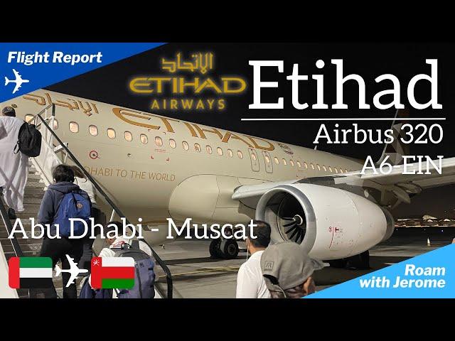 ETIHAD AIRBUS A320 | Abu Dhabi (AUH)to Muscat (MCT) |  EY388 | A6-EIN | Economy Class