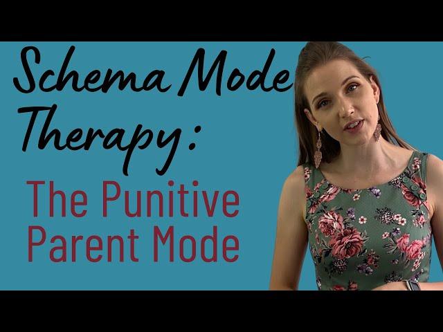 Schema Mode Therapy: The Punitive Parent Mode