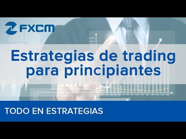 Estrategia de trading para principiantes en Forex | FXCM