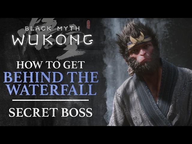 Black Myth: Wukong - How to Get Behind the Waterfall (Chapter 1 Secret Boss)