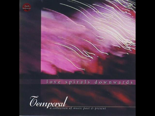 Love Spirals Downwards - Temporal A Collection Of Music Past & Present 2000|Full| Ethereal-Darkwave