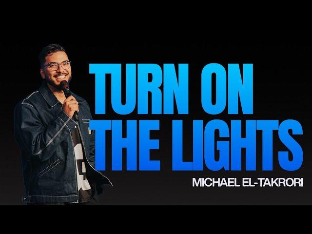 Turn On The Lights | Michael El-Takrori