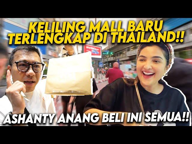 REVIEW MALL BARU DI THAILAND!! ANANG ASHANTY REVIEW JAJANAN PALING ENAK!! HINGGA KOPER OVERLOAD!!