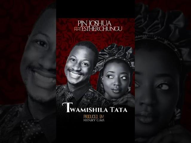 Pjn Joshua ft Esther Chungu - Twamishila Tata (Official Audio) 2023 Mwe Lesa Mwebaba Mwiulu Tata