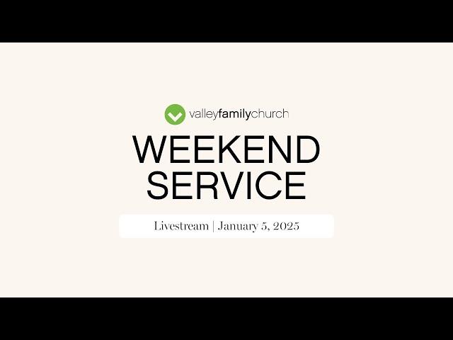 Weekend Service | January 5, 2025