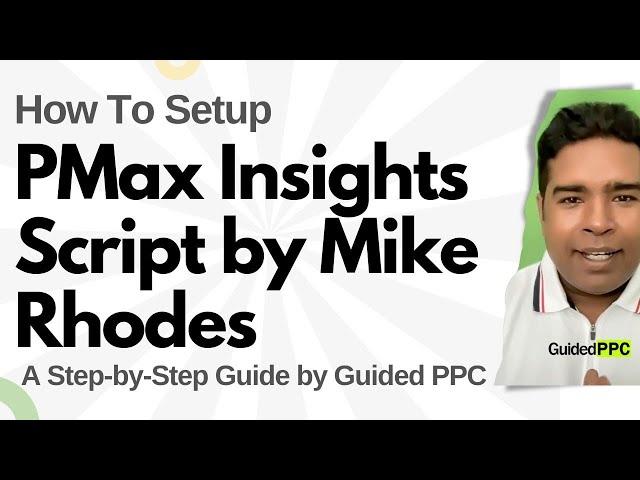 How To Setup PMax Insights Script by Mike Rhodes - A Step-by-Step Guide by Guided PPC