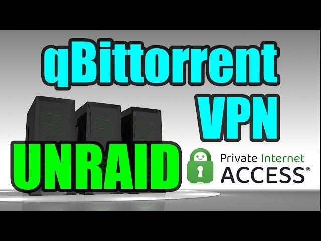 qBittorrent Safely with built-in VPN on Unraid