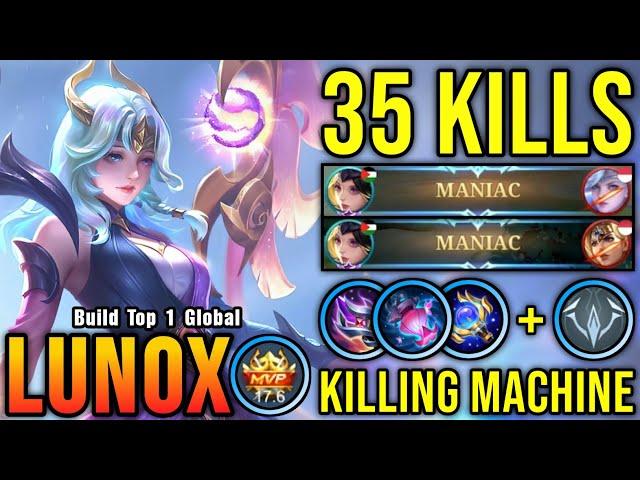 35 Kills + 2x MANIAC!! Killing Machine Lunox MVP 17.6 Points!! - Build Top 1 Global Lunox ~ MLBB