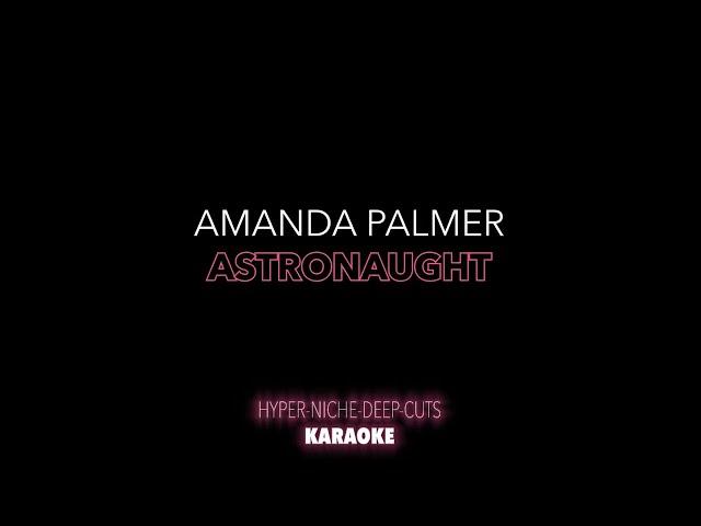 Amanda Palmer - Astronaught - Karaoke