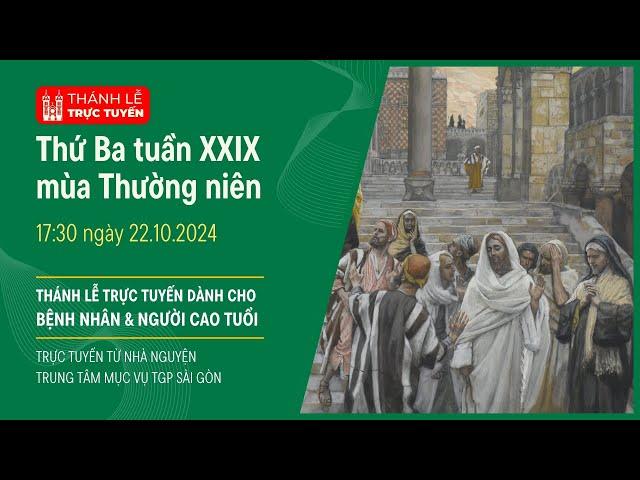 THỨ BA TUẦN XXIX MÙA THƯỜNG NIÊN | 17:30 NGÀY 22-10-2024 | TRUNG TÂM MỤC VỤ TGPSG