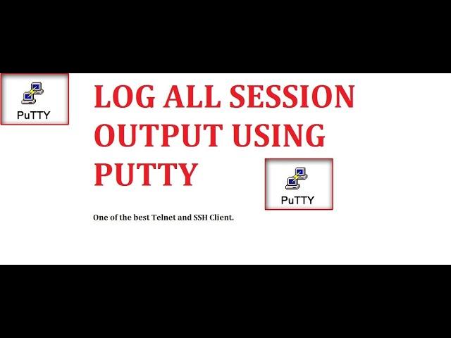 Log All Session Output Using Putty