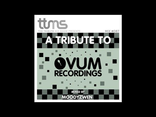 087 - A Tribute To Ovum Recordings - mixed by Moodyzwen