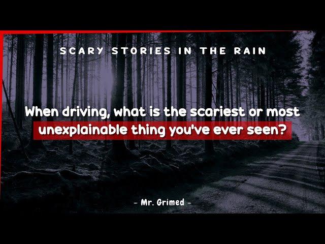 People Tell The Scariest/Most Unexplainable Thing They’ve Ever Seen When Driving At Night