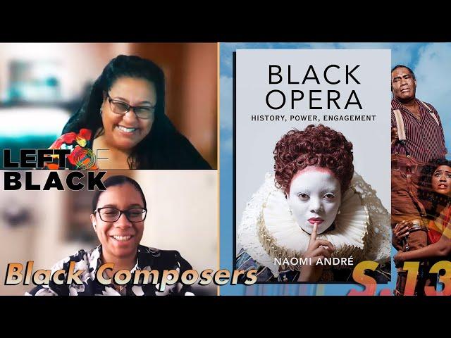 Left of Black | Exploring Black Operas with Naomi André