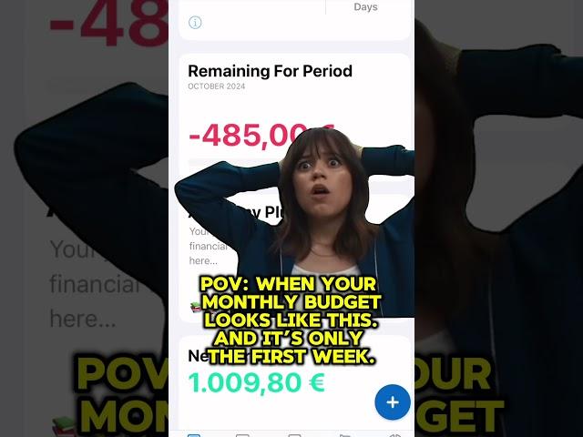 PoV: When your monthly budget looks like this. And it’s only the first week.