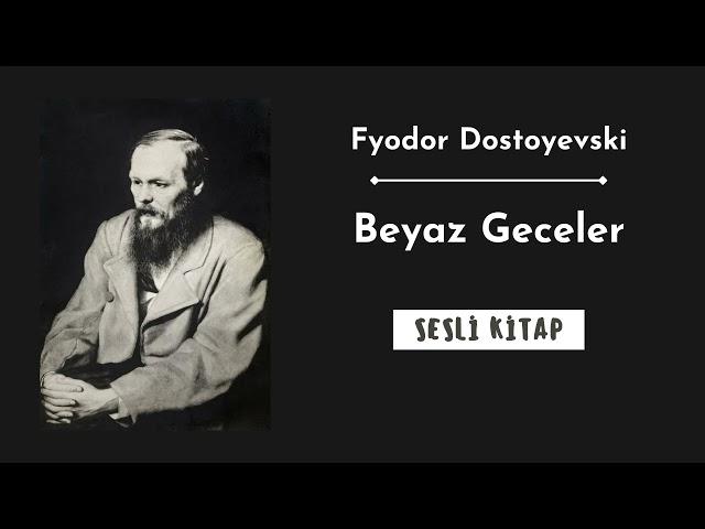 Fyodor Dostoyevski "Beyaz geceler" Sesli kitap