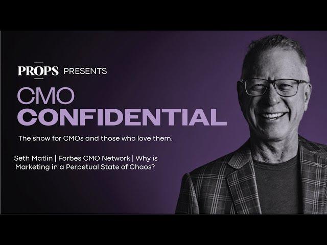 Seth Matlins | Why is Marketing in a Perpetual State of Chaos? | CMO Confidential