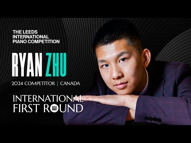 Ryan Zhu | Leeds International Piano Competition 2024 | International First Round #Piano